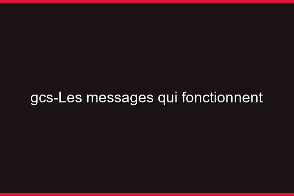 Les messages qui fonctionnent