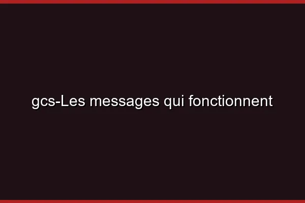 Les messages qui fonctionnent