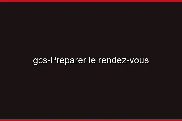 Préparer le rendez-vous